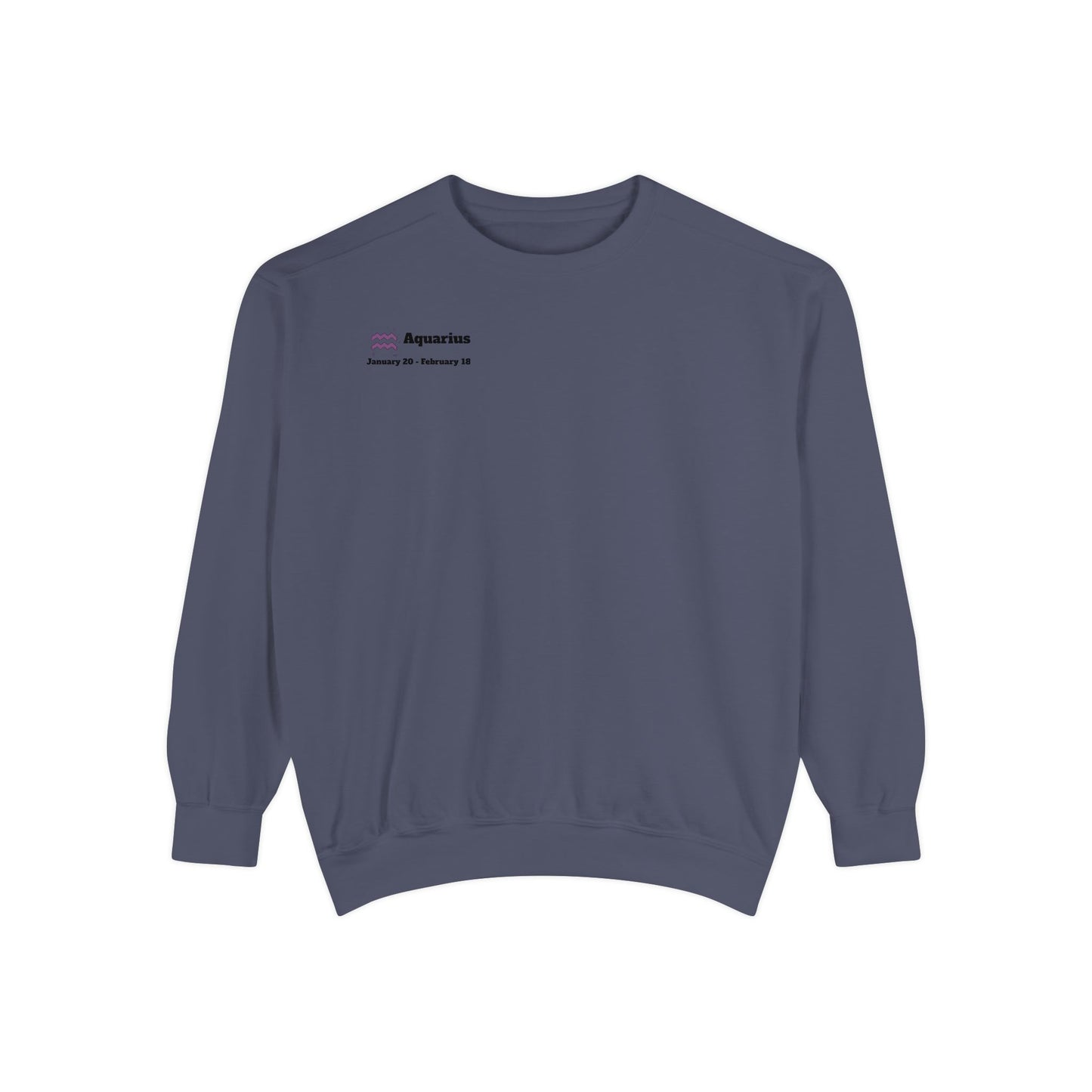 Aquarius Unisex Garment-Dyed Sweatshirt, Zodiac Sign Sweatshirt, Astrology Apparel, Cozy Layer, Astrology Gift
