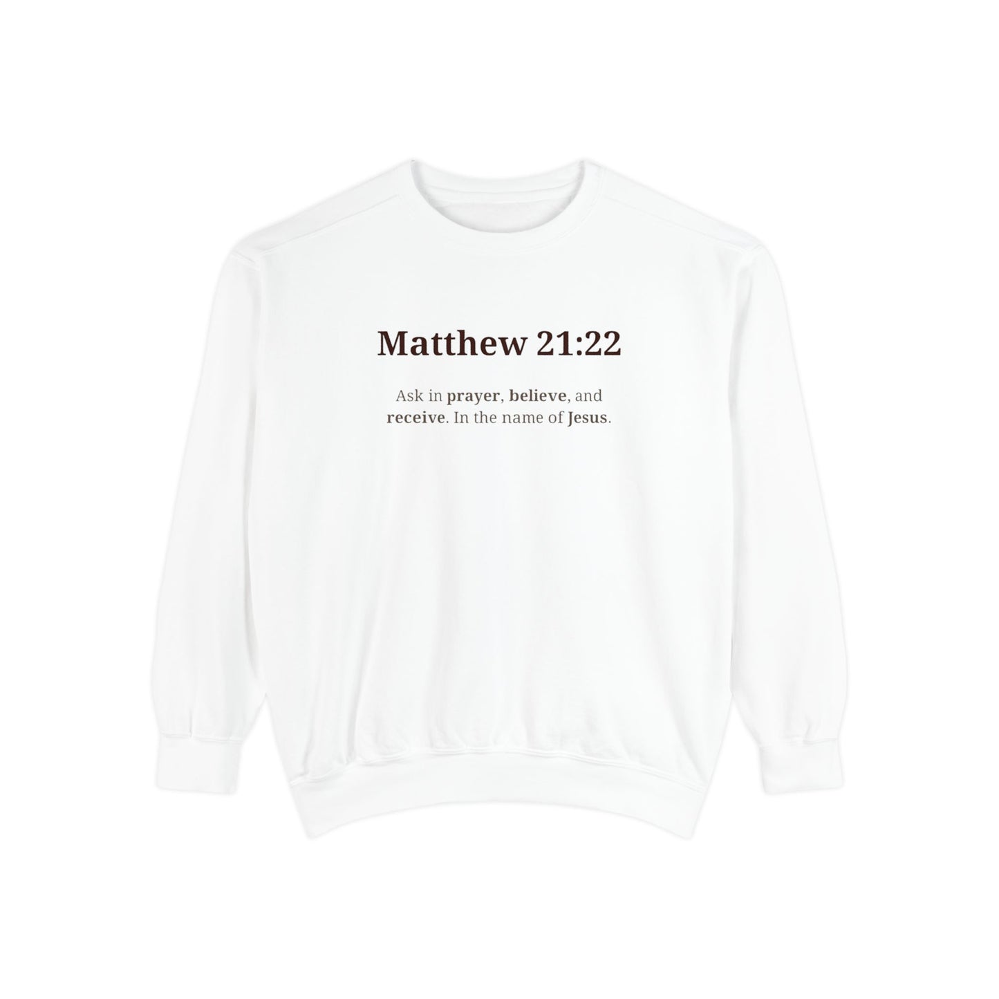 Faith-Inspired Unisex Sweatshirt - Matthew 21:22, Christian Apparel, Cozy Religious Gift, Inspirational Outfit, Church Wear