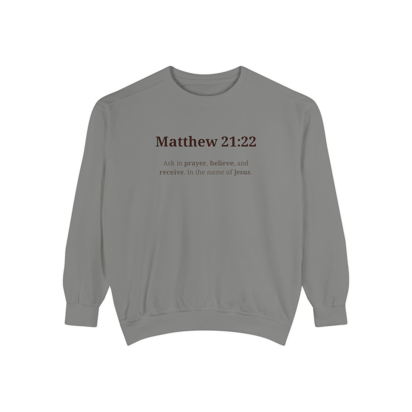 Faith-Inspired Unisex Sweatshirt - Matthew 21:22, Christian Apparel, Cozy Religious Gift, Inspirational Outfit, Church Wear